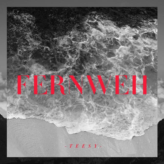 Fernweh - Teesy