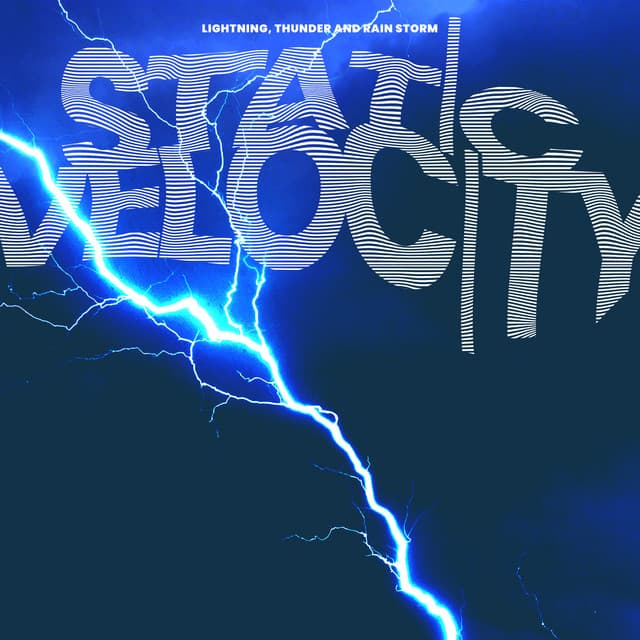 Static Velocity - Lightning, Thunder and Rain Storm