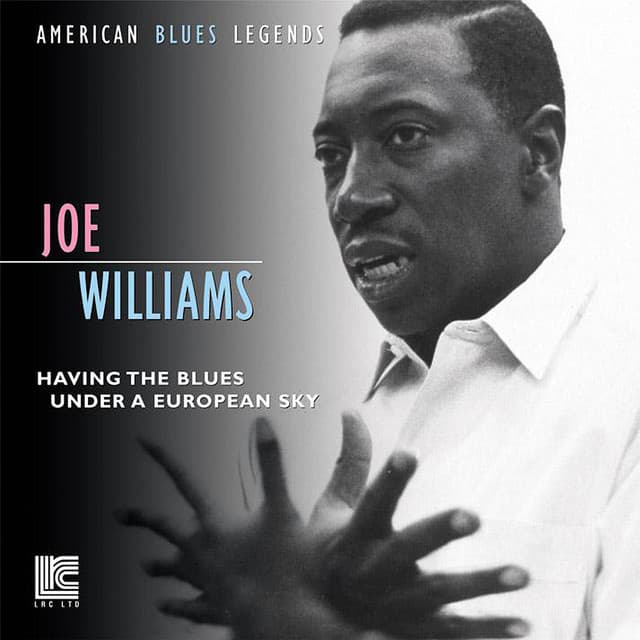 Having The Blues Under A European Sky - Joe Williams