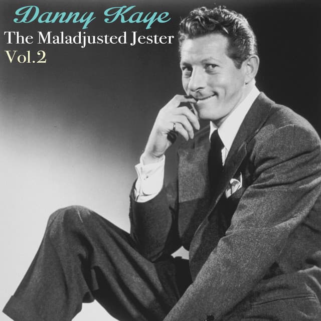 The Maladjusted Jester, Vol. 2 - Danny Kaye