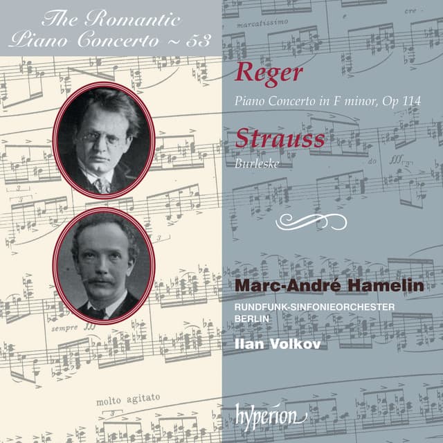 Reger: Piano Concerto – R. Strauss: Burleske - Marc-André Hamelin