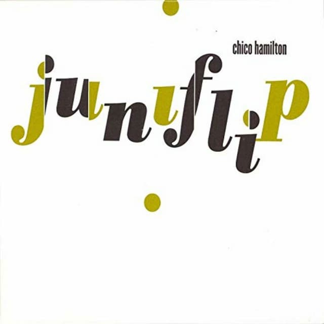 Juniflip - Chico Hamilton