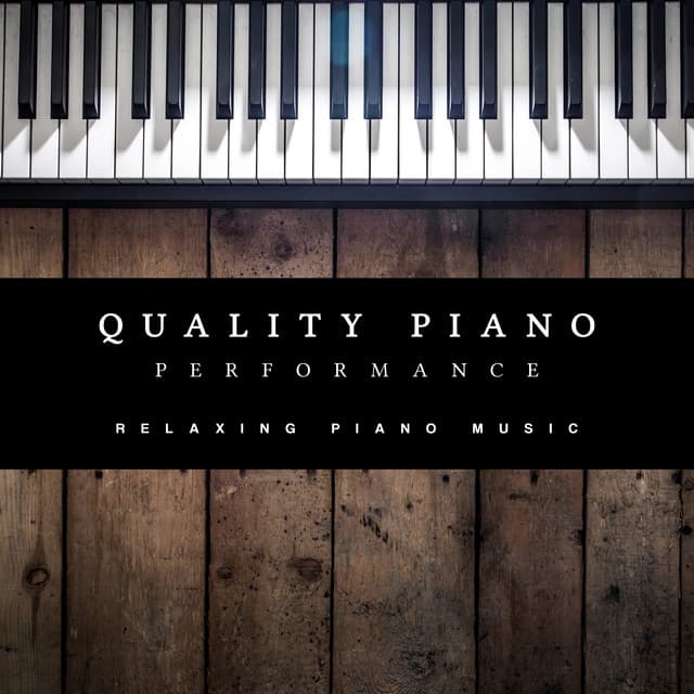 Quality Piano Performance - Relaxing Piano Music