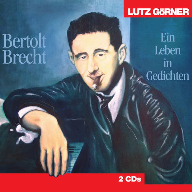 Bertolt Brecht. Ein Leben in Gedichten - Lutz Görner