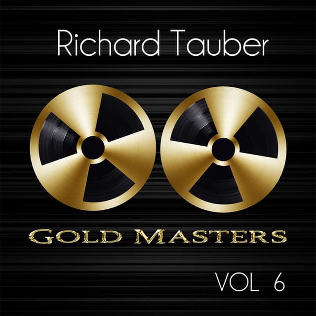 Gold Masters: Richard Tauber, Vol. 6 - Richard Tauber