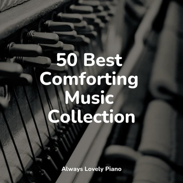 The Essential Mood Mix - 50 Lovely Harmonies - Classical Piano Music Masters