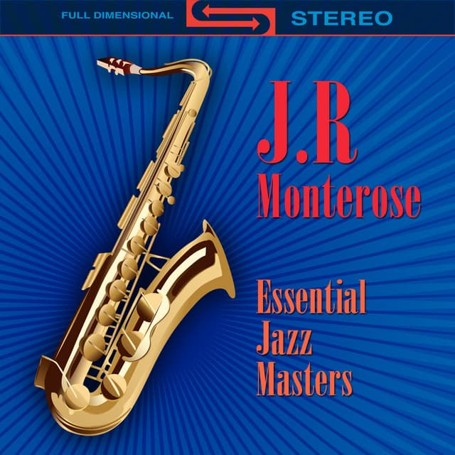 Essential Jazz Masters - J.R. Monterose