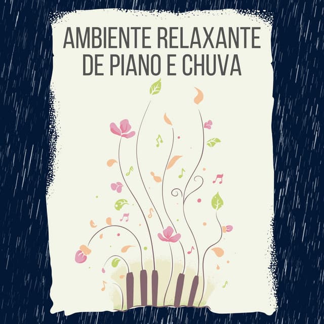 Ambiente relaxante de piano e chuva - Música Calmante