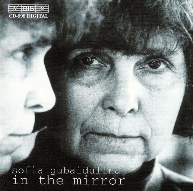 Gubaidulina: In The Mirror - 3 Works, 3 Genres, 3 Epochs - Sofia Gubaidulina