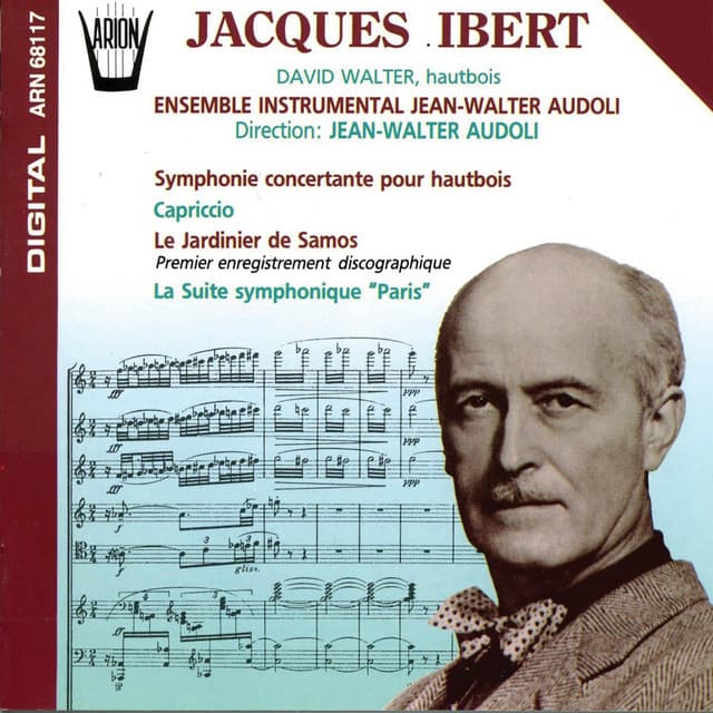 Ibert : Symphonie concertante pour hautbois, Capriccio, Le jardinier de Samos, La suite symphonique "Paris" - Jacques Ibert