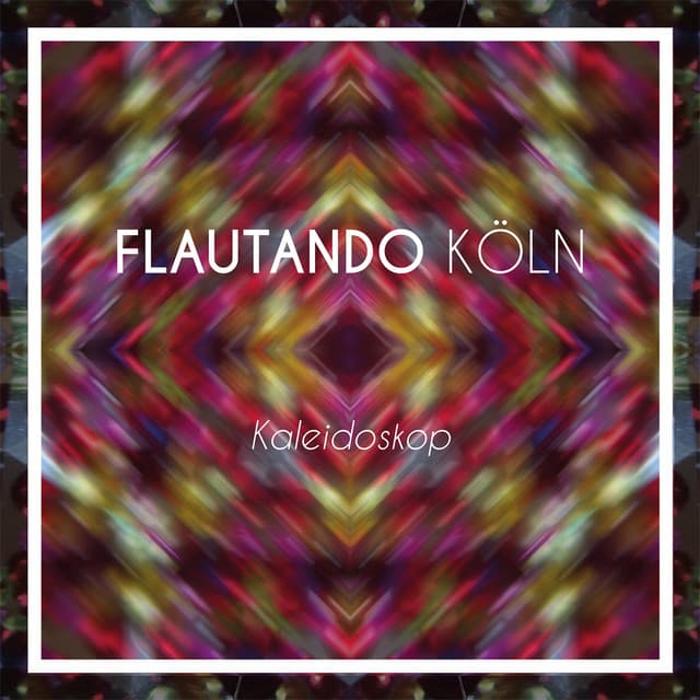Kaleidoskop - Flautando Köln