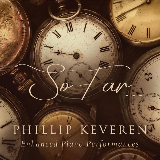 So Far... Enhanced Piano Performances - Phillip Keveren