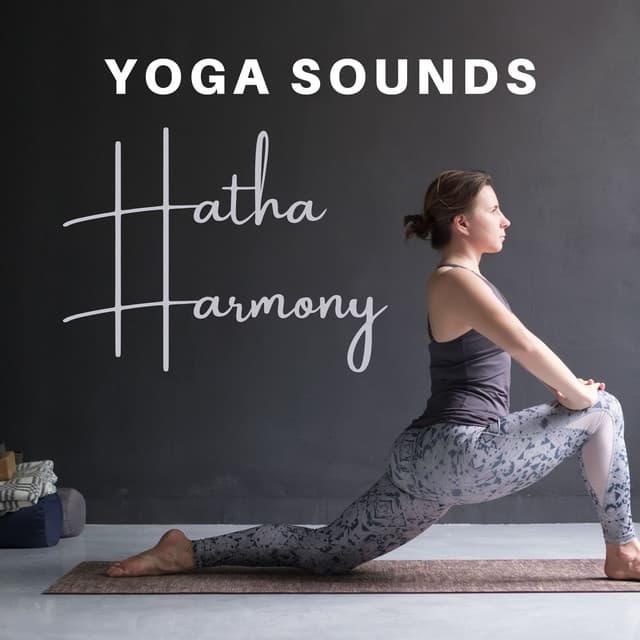 Hatha Harmony: Meditation and Yoga Music - Yoga Sounds