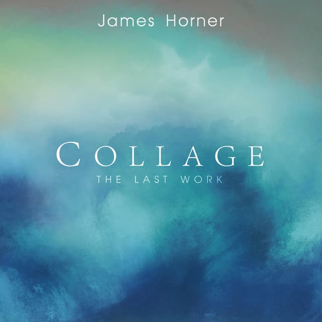 James Horner - Collage: The Last Work - James Horner