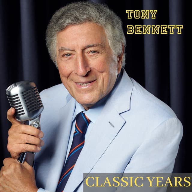 Classic Years - Tony Bennett