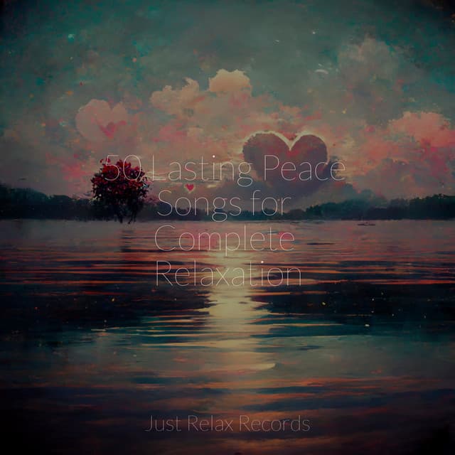 50 Lasting Peace Songs for Complete Relaxation - Smart Baby Lullaby