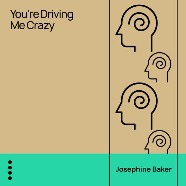 You're Driving Me Crazy - Joséphine Baker