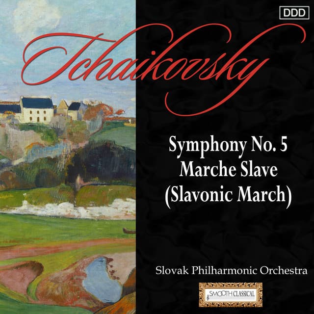 Tchaikovsky: Symphony No. 5 - Marche Slave - Pyotr Ilyich Tchaikovsky