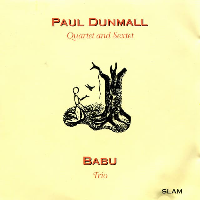 Paul Dunmall Quartet and Sextet / Babu Trio - Paul Dunmall