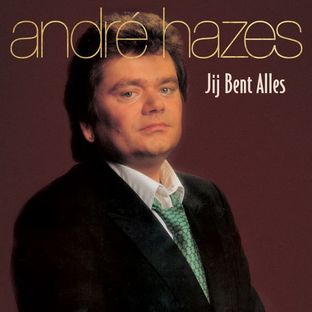 Jij Bent Alles - Andre Hazes