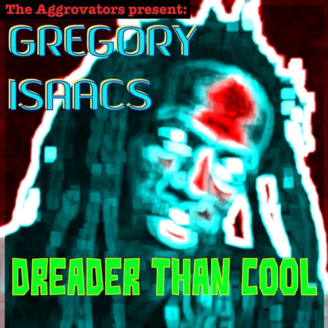 Dreader Than Cool - Gregory Isaacs