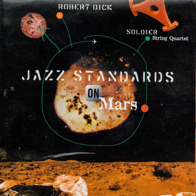 The Enja Heritage Collection: Jazz Standards On Mars - Robert Dick