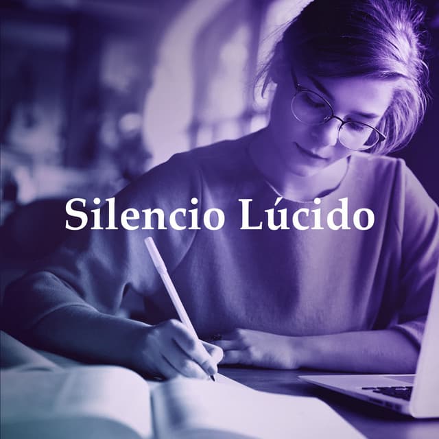 Silencio Lúcido - Música Relajante