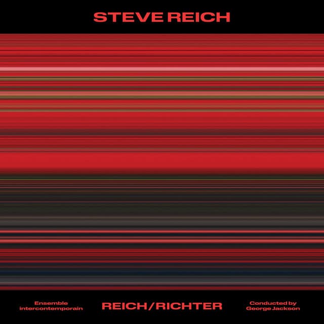 Steve Reich: Reich/Richter - Steve Reich