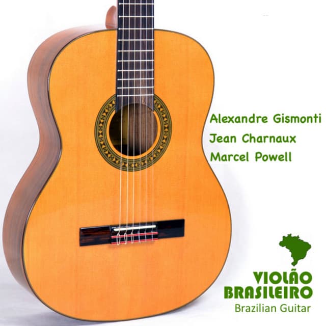 Violão Brasileiro: Brazilian Guitar - Alexandre Gismonti Trio