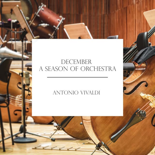 "December" - A Season of Orchestra: Vivaldi - Antonio Vivaldi