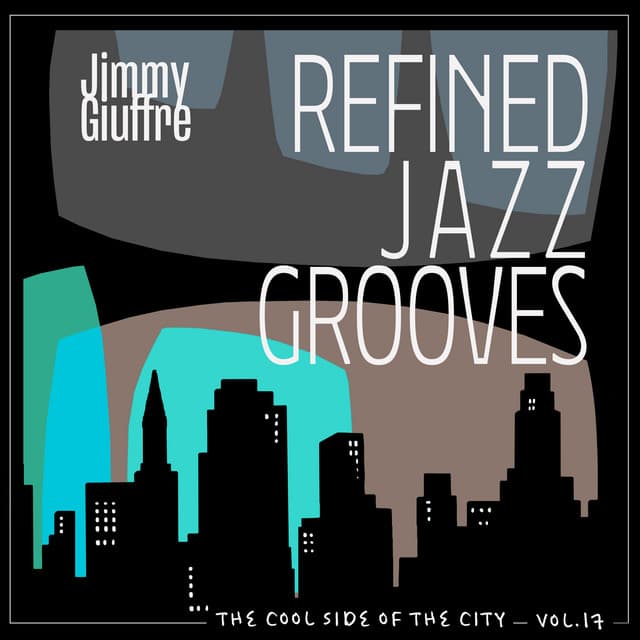 The Cool Side of the City, Vol. 17 - Refined Jazz Grooves - Jimmy Giuffre