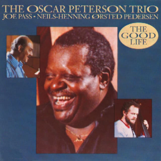 The Good Life - Oscar Peterson Trio