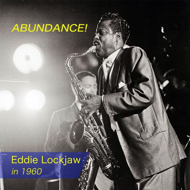 Abundance! Eddie Lockjaw in 1960 - Eddie "Lockjaw" Davis