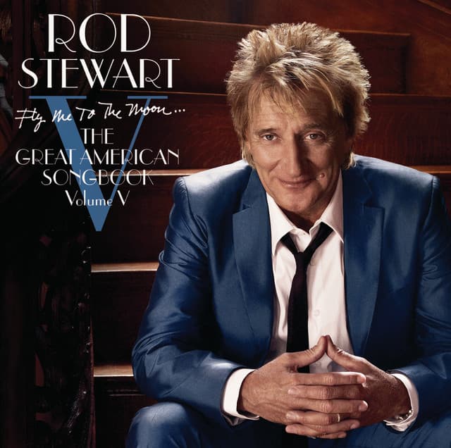 Fly Me To The Moon...The Great American Songbook Volume V - Rod Stewart