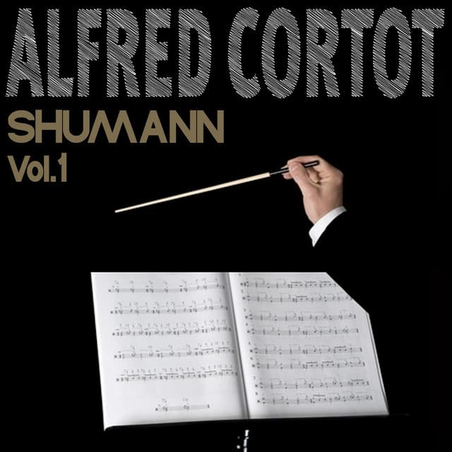 Schumann, Vol. 1 - Alfred Cortot