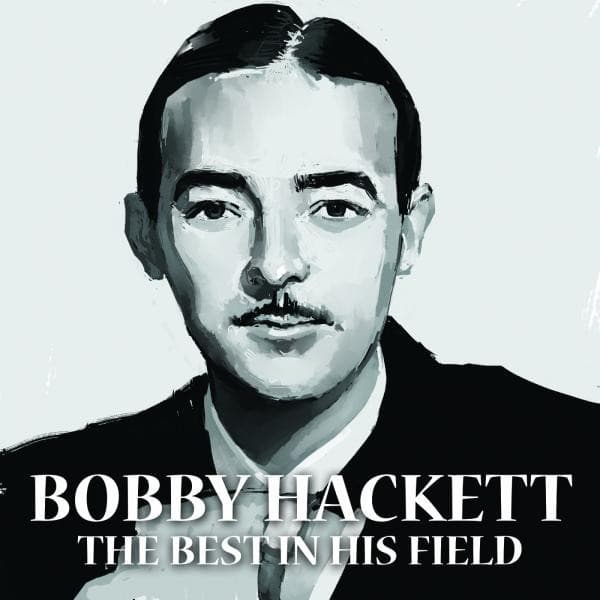 The Best In His Field - Bobby Hackett