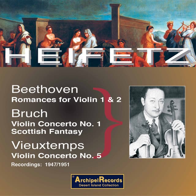 Beethoven, Bruch & Vieuxtemps: Works for Violin & Orchestra - Jascha Heifetz