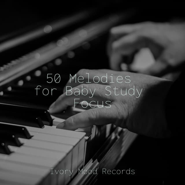 50 Melodies for Baby Study Focus - Ivory Mood