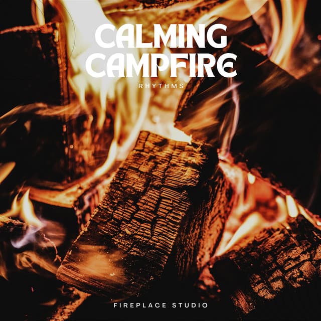 Calming Campfire Rhythms - Fireplace Studio