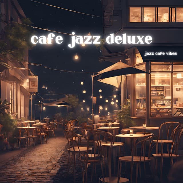 Jazz Cafe Vibes - Cafe Jazz Deluxe