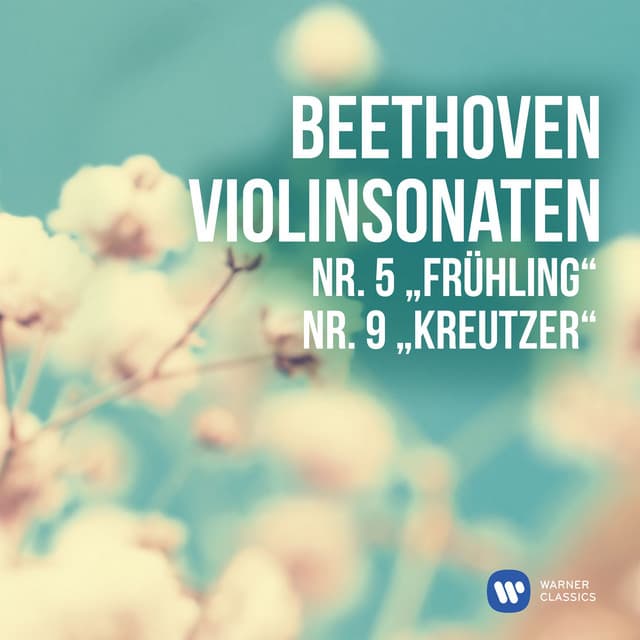 Beethoven: Violinsonaten Nr. 5, "Frühling" & Nr. 9, "Kreutzer" - Ludwig van Beethoven