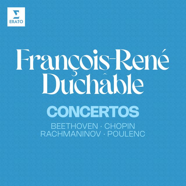 Concertos: Beethoven, Chopin, Rachmaninov, Poulenc... - François-René Duchâble