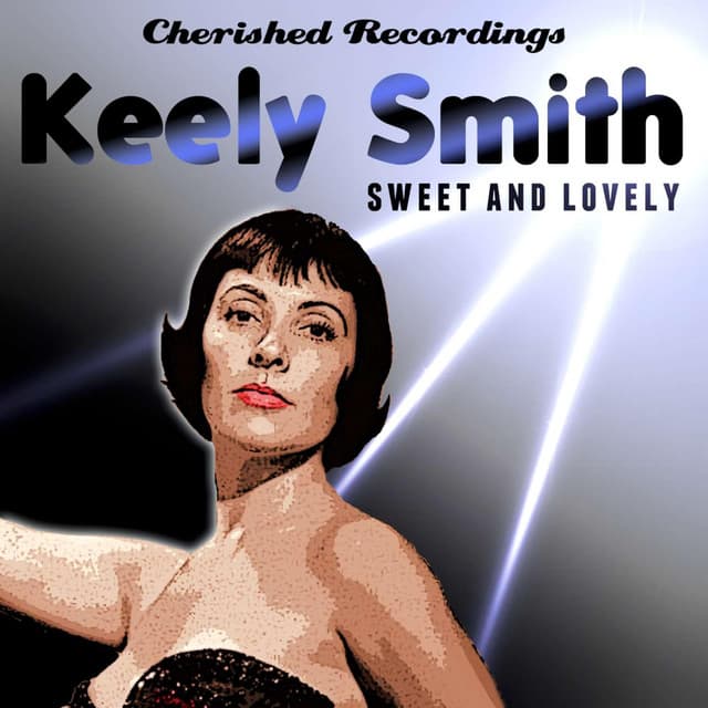 Sweet and Lovely - Keely Smith