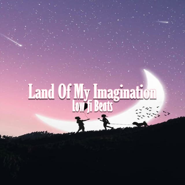 Land of My Imagination - Low fi Beats