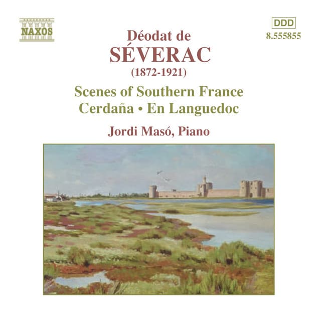 Sévérac: Complete Piano Works, Vol. 1 – Scenes of Southern France - Déodat de Séverac