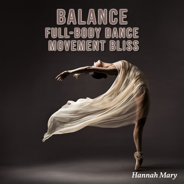 Balance: Full-Body Dance Movement Bliss, Mindful Changes, Flow Challenge, 1 Hour Mindful Movement, Mindful Measures - Hannah Mary