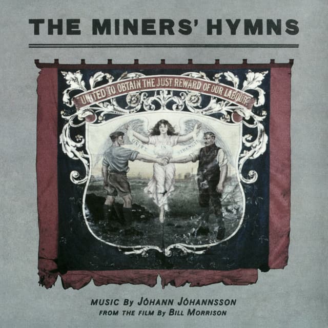 The Miners’ Hymns - Jóhann Jóhannsson