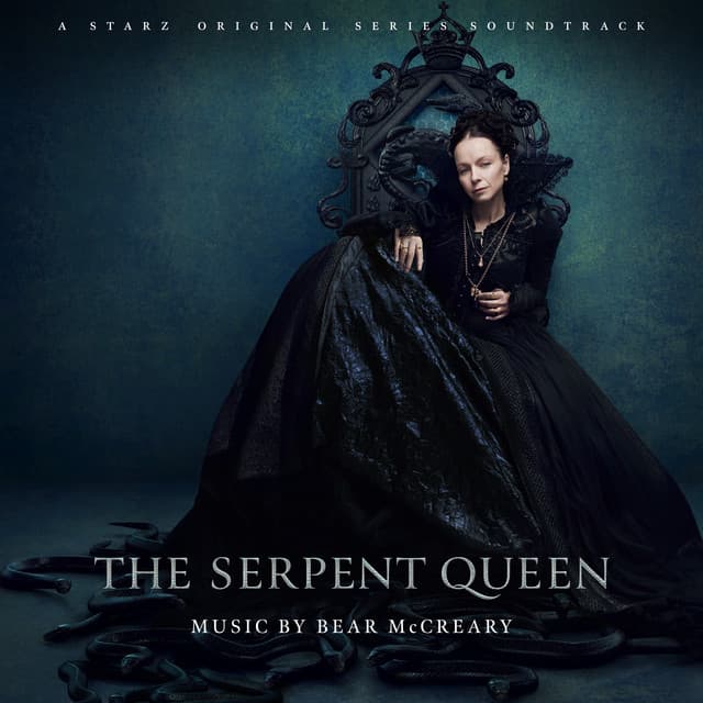 The Serpent Queen - Bear McCreary