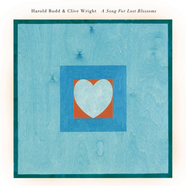 A Song for Lost Blossoms - Harold Budd